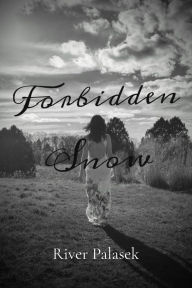 Title: Forbidden Snow, Author: River R Palasek