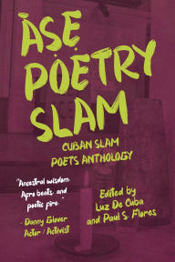 Title: ï¿½ṣẹ Poetry Slam: Cuban Slam Poets Anthology, Author: Luz de Cuba