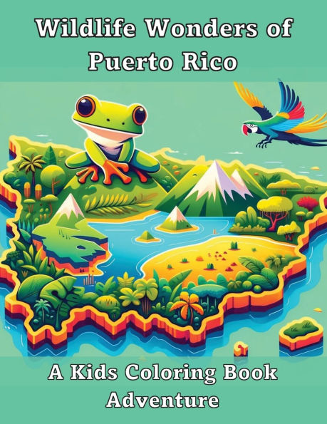 Wildlife Wonders of Puerto Rico: A Kids Coloring Book Adventure