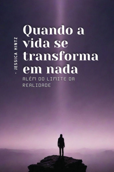 Quando a vida se transforma em nada: Alï¿½m do Limite da Realidade