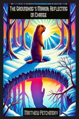 The Groundhog's Mirror: Reflecting on Change