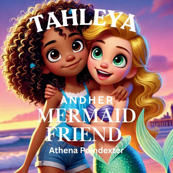 Tahleya and Her Mermaid Friend