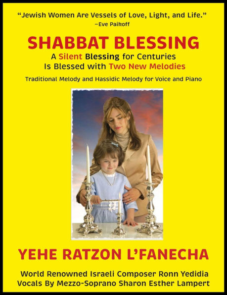 NEW! Shabbat Blessing: A Silent Blessing for Centuries Is Blessed with Two New Melodies - Traditional Melody & Hassidic Voice and Piano 5 STAR REVIEWS