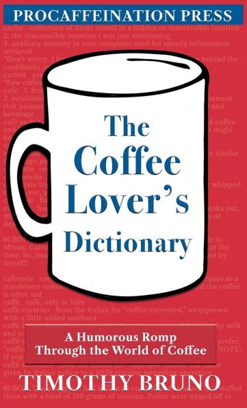 The Coffee Lover's Dictionary: A humorous romp through the world of coffee