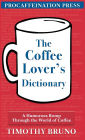 The Coffee Lover's Dictionary: A humorous romp through the world of coffee