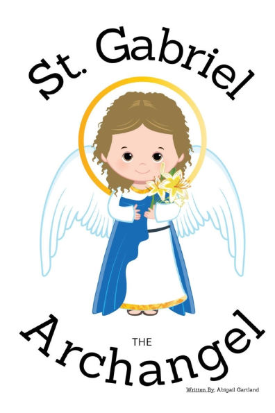 St. Gabriel the Archangel - Children's Christian Book - Lives of the Saints