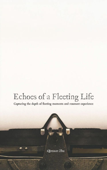 Echoes of a Fleeting Life
