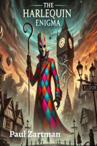 Title: The Harlequin Enigma, Author: Paul Zartman