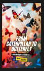 From Caterpillar to Butterfly: A Kids Guide to Butterflies
