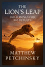 The Lion's Leap: Bold Moves for Big Results