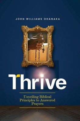 Thrive: Developing a Mindset of successful Lifestyle Prayer