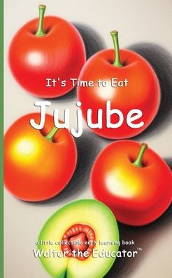 It's Time to Eat Jujube