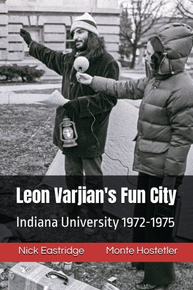 Leon Varjian's Fun City: Indiana University 1972-1975