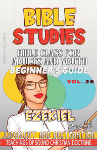 Title: Bible Class for Adults and Youth: Judgment and Restoration, Author: Guillermo Doris McBride