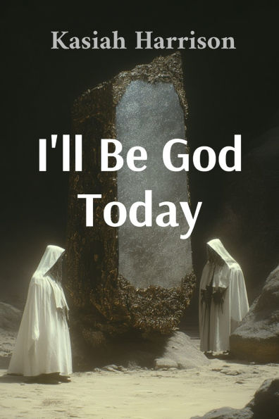 I'll Be God Today