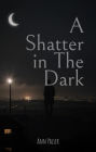A shatter in The Dark