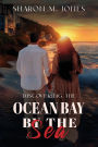 Discovering Ocean Bay By The Sea: Ocean Bay By The Sea Series