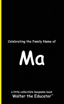 Celebrating the Family Name of Ma