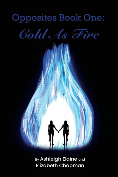 Opposites Book One: Cold as Fire: Fire