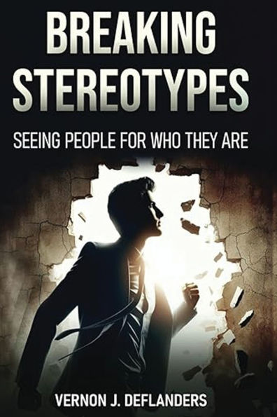 Breaking Stereotypes: Seeing People for Who They Are