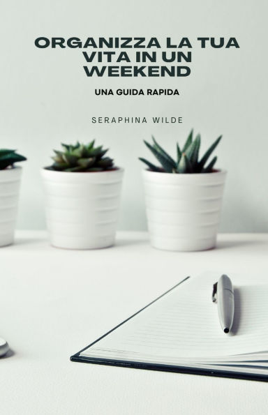 Organizza la tua vita un weekend: una guida rapida