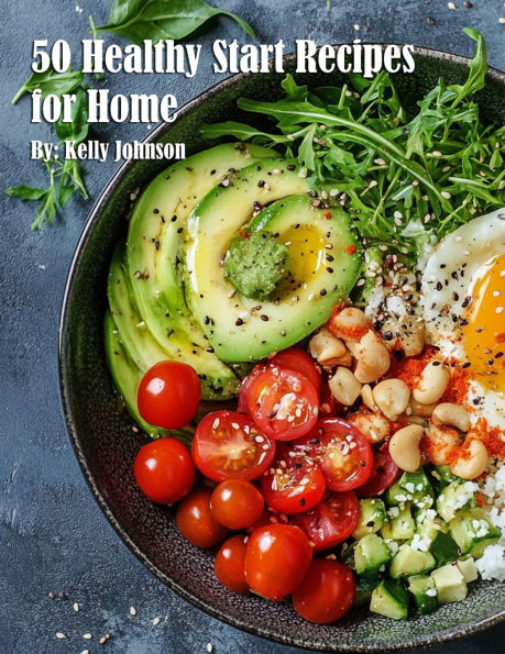 50 Healthy Start Recipes for Home