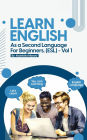 Learn English as a Second Language for Beginners. (ESL): Vol.1