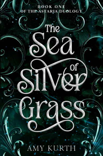 The Sea of Silver Grass: Book One of the Astaria Duology