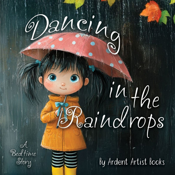Dancing the Raindrops: A Bedtime Story