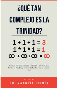 Title: ï¿½Quï¿½ tan complejo es la Trinidad?, Author: Maxwell Shimba