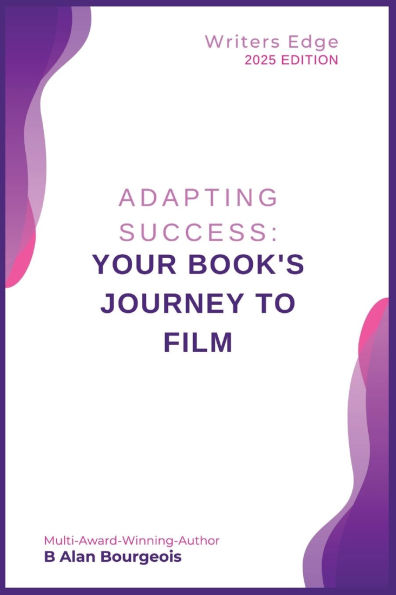 Adapting Success: Your Book's Journey to Film. by Bourgeois, Paperback ...