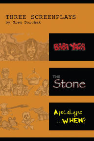 Title: Three Screenplays by Greg Dorchak, Author: Greg Dorchak