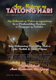 Title: Ang Misteryo ng TATLONG HARI: Ang Nawawalang Sinaunang Kapanganakan, Author: Timothy Jay Schwab