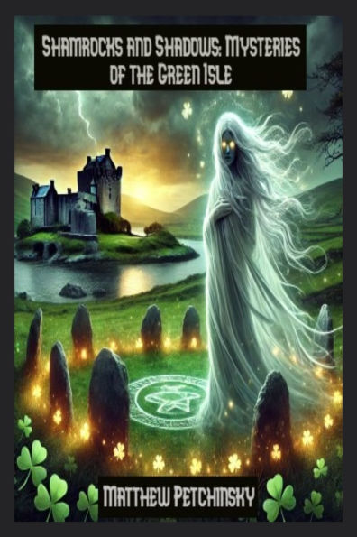 Shamrocks and Shadows: Mysteries of the Green Isle
