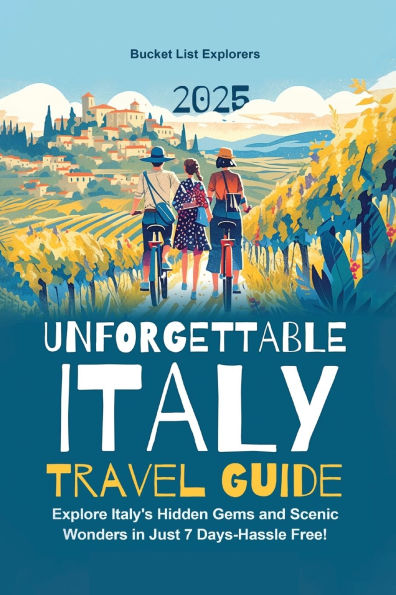 Unforgettable Italy Travel Guide: Explore Italy's Hidden Gems and Scenic Wonders Just 7 Days-Hassle Free!