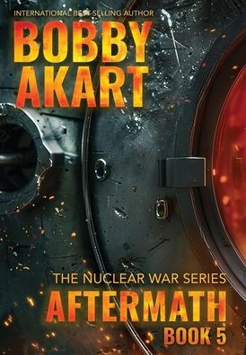 Aftermath 5: A Nuclear War Survival Thriller