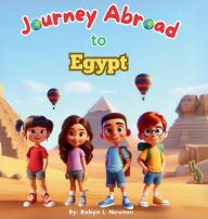 Title: Journey Abroad to Egypt, Author: Robyn Newton