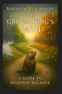 The Groundhog's Path: A Guide to Seasonal Balance