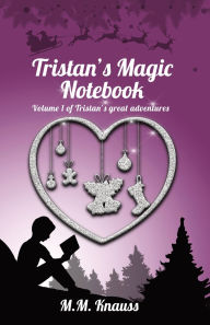 Title: Tristan's Magic Notebook, Author: M M Knauss