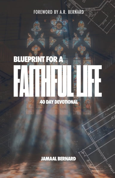 The Blueprint for a Faithful Life