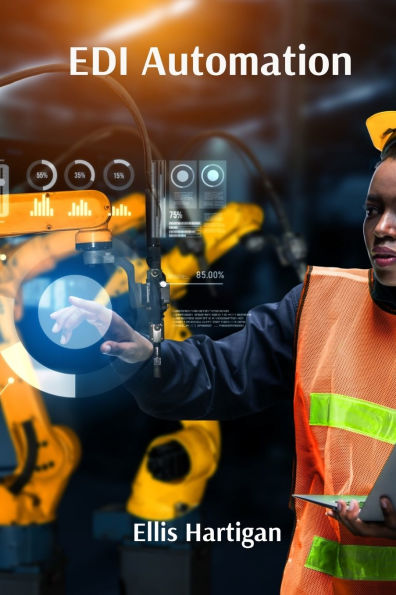 EDI Automation: Robotic Process Automation for Optimizing Electronic Data Interchange Workflows
