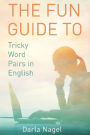 The Fun Guide to Tricky Word Pairs in English
