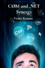 COM and .NET Synergy: Mastering Component Object Model Integration for Robust Windows Applications