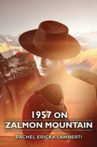 Title: 1957 on Zalmon Mountain, Author: Rachel Ericka Lamberti
