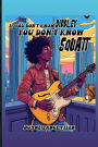 If You Don't Know Diddley You Don't Know Squatt