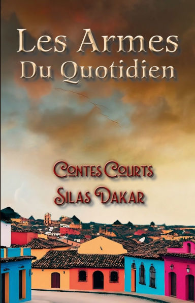 Les Armes Du Quotidien