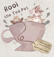 Title: Rooi the Tea Pet, Author: Noïl D Paul-Lyman