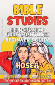 Title: Bible Class for Adults and Youth - Hosea: Infidelity and Prophecies, Author: Guillermo Doris McBride