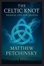The Celtic Knot: Weaving Life and Destiny