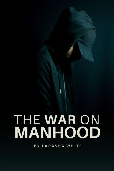 The War on Manhood